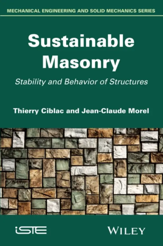 Sustainable Masonry - Ciblac, Thierry (National School of Architecture of Paris, La Villette, France) a Morel, Jean-Claude (French Ministry of Sustainability)