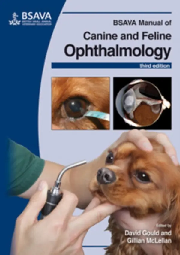 BSAVA Manual of Canine and Feline Ophthalmology - Gould, David (Davies Veterinary Specialists, UK) a McLellan, Gillian (University of Wisconsin-Madison Veterinary Medical Teaching Hospital, USA)