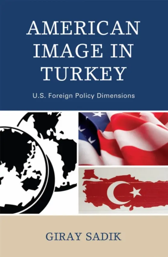 American Image in Turkey - Sadik, Giray