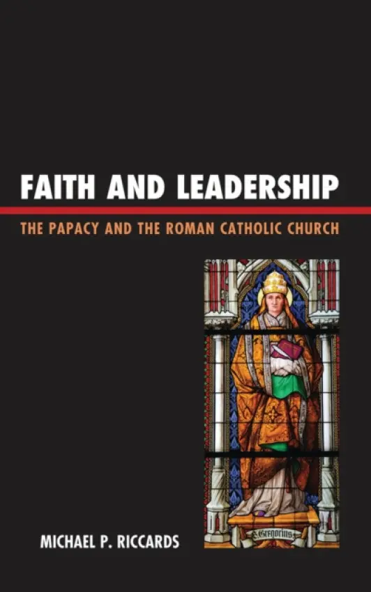 Faith and Leadership - Riccards, Michael P.