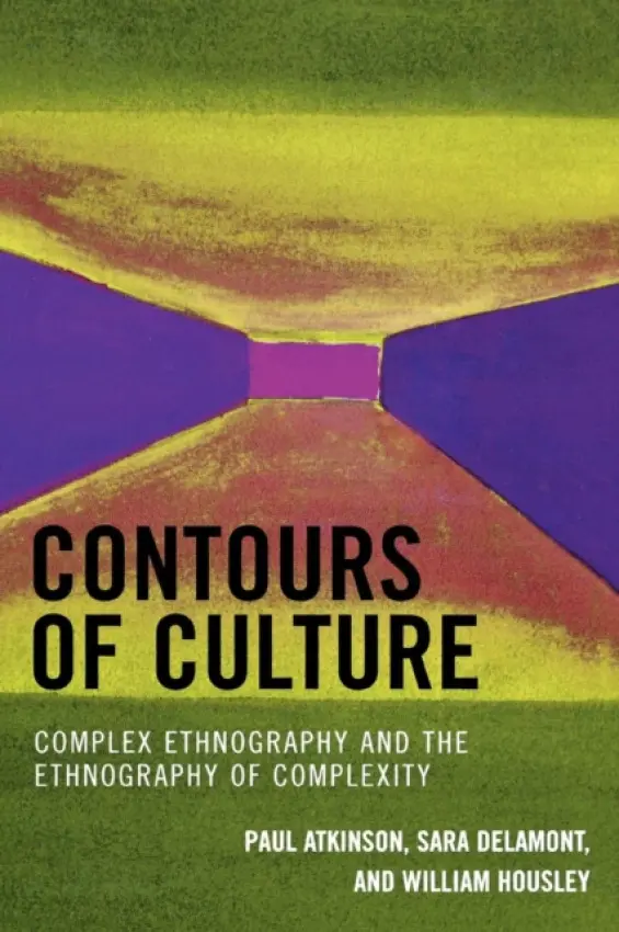 Contours of Culture - Atkinson, Paul a Delamont, Sara a Housley, William