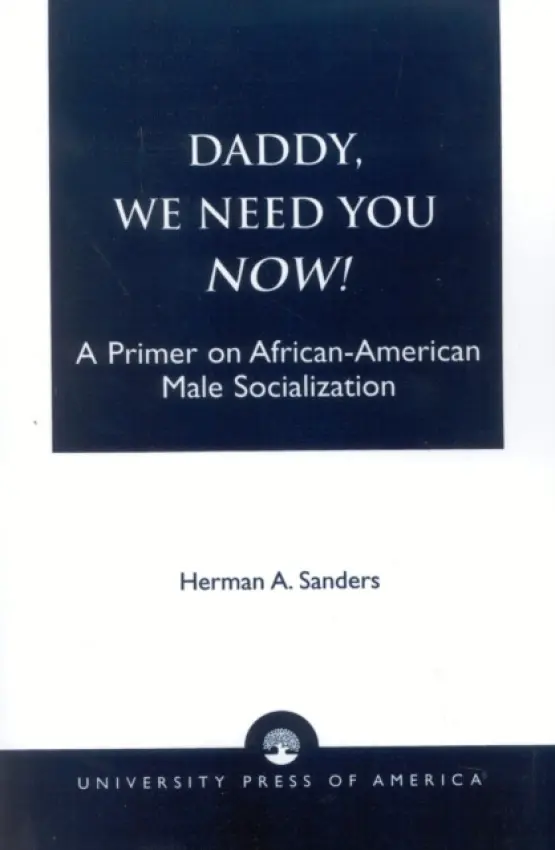 Daddy, We Need You Now! - Sanders, Herman