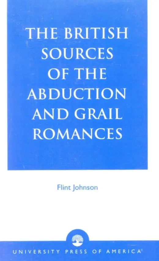 British Sources of the Abduction and Grail Romances - Johnson, Flint