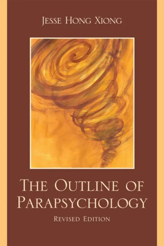 Outline of Parapsychology - Xiong, Jesse Hong
