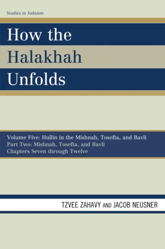 How the Halakhah Unfolds - Zahavy, Tzvee a Neusner, Jacob