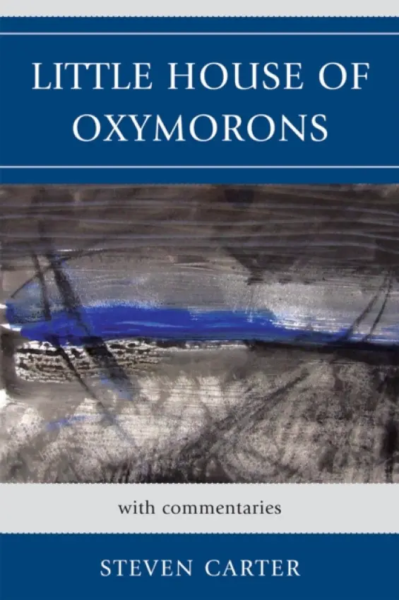 Little House of Oxymorons - Carter, Steven