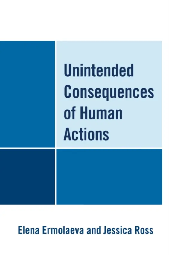 Unintended Consequences of Human Actions - Ermolaeva, Elena a Ross, Jessica