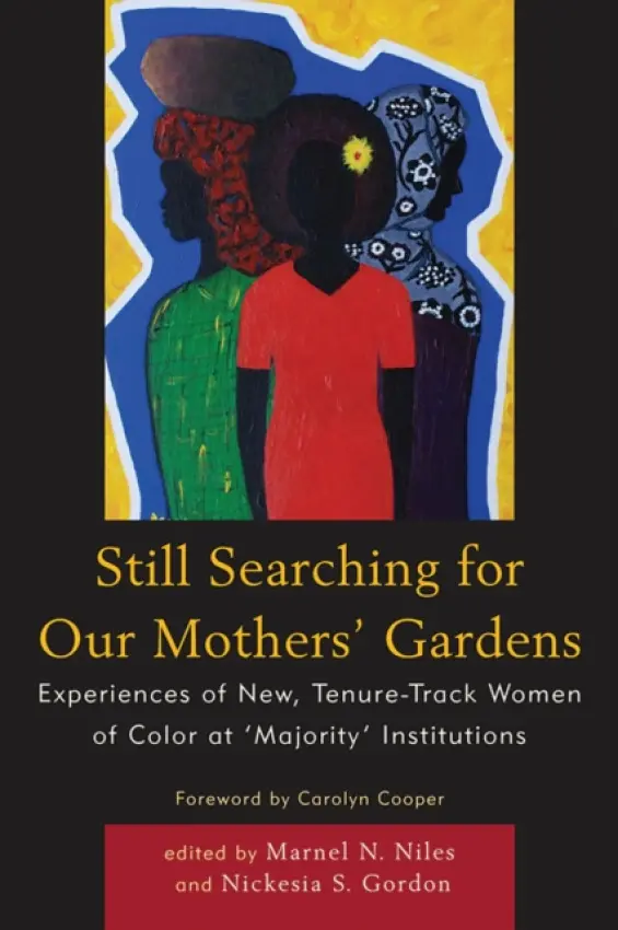 Still Searching For Our Mothers' Gardens - Niles, Marnel N. a Gordon, Nickesia S.