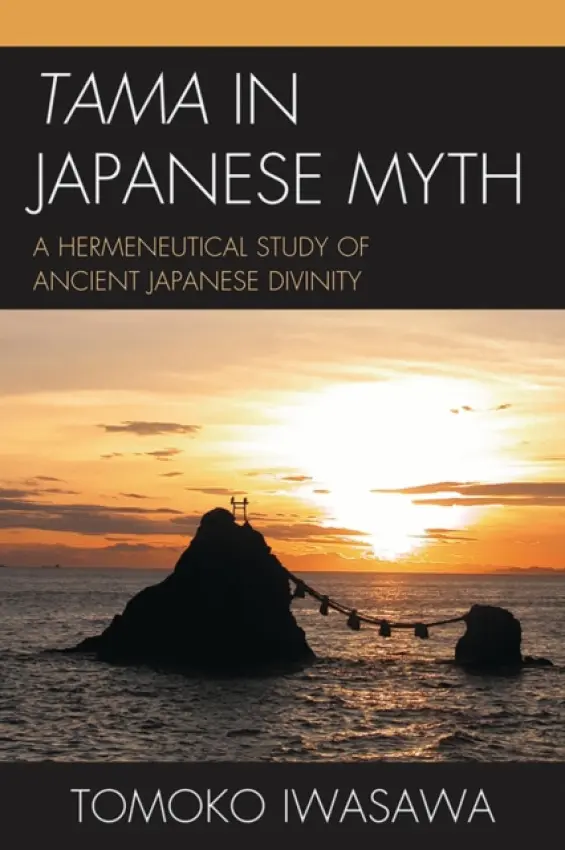 Tama in Japanese Myth - Iwasawa, Tomoko