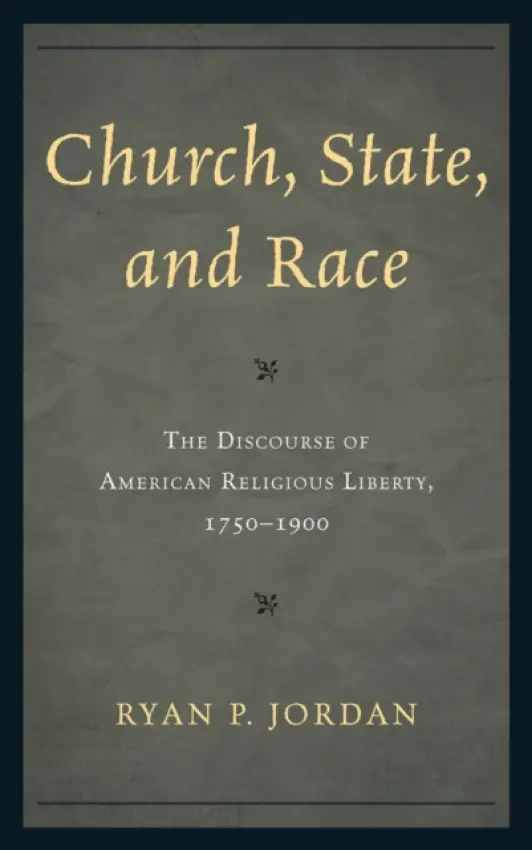 Church, State, and Race - Jordan, Ryan P.