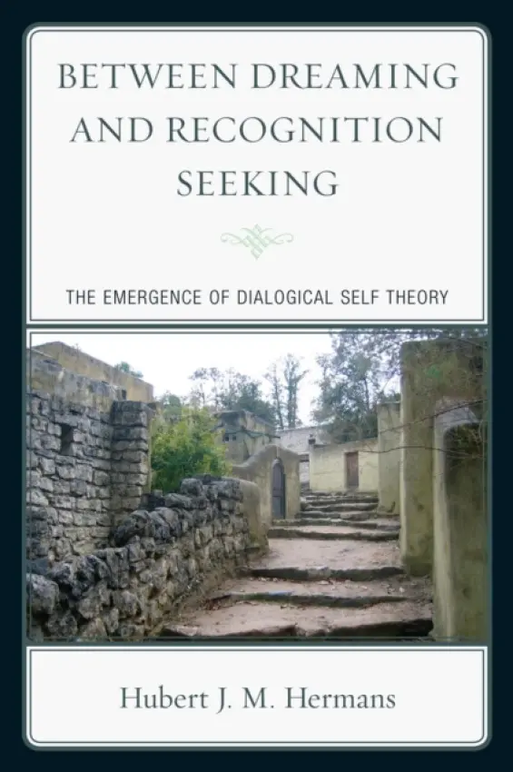 Between Dreaming and Recognition Seeking - Hermans, Hubert J. M.