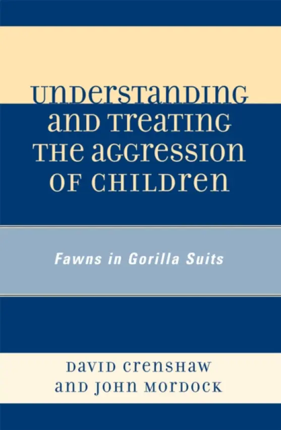 Understanding and Treating the Aggression of Children - Crenshaw, David A. a Mordock, John B.