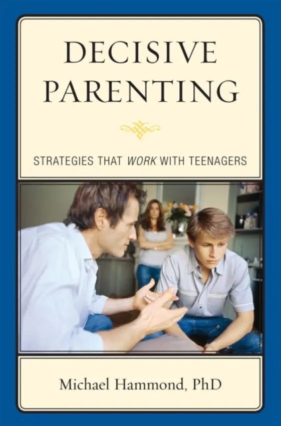 Decisive Parenting - Hammond, Michael