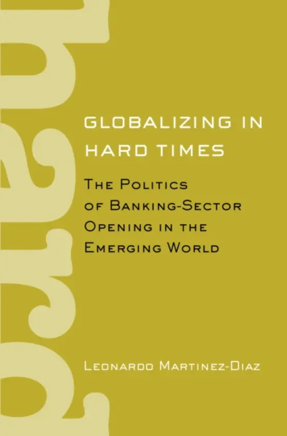 Globalizing in Hard Times - Martinez-Diaz, Leonardo
