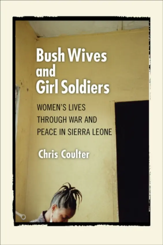 Bush Wives and Girl Soldiers - Coulter, Chris