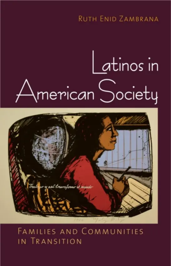 Latinos in American Society - Zambrana, Ruth Enid
