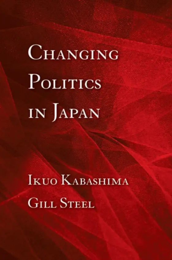 Changing Politics in Japan - Kabashima, Ikuo a Steel, Gill