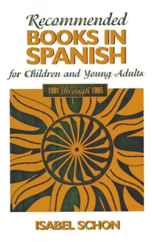 Recommended Books in Spanish for Children and Young Adults - Schon, Isabel