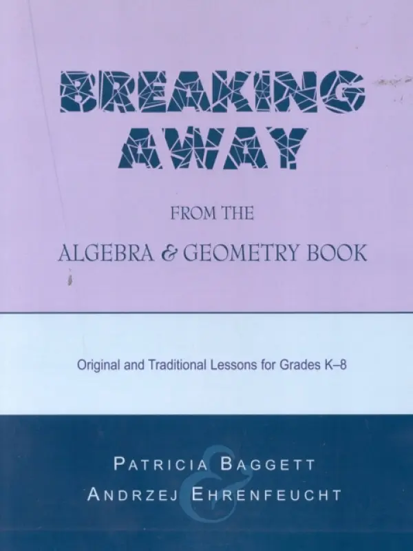 Breaking Away from the Algebra and Geometry Book - Baggett, Patricia a Ehrenfeucht, Andrzej