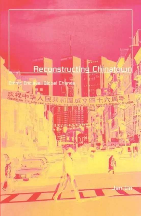 Reconstructing Chinatown - Lin, Jan