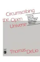 Circumscribing the Open Universe - DeLio, Thomas