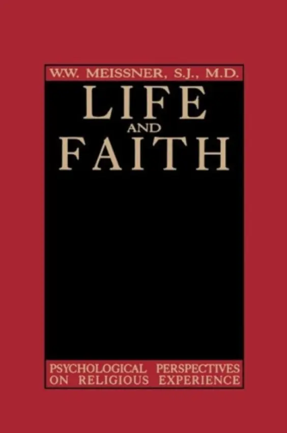Life and Faith - Meissner, W. W.
