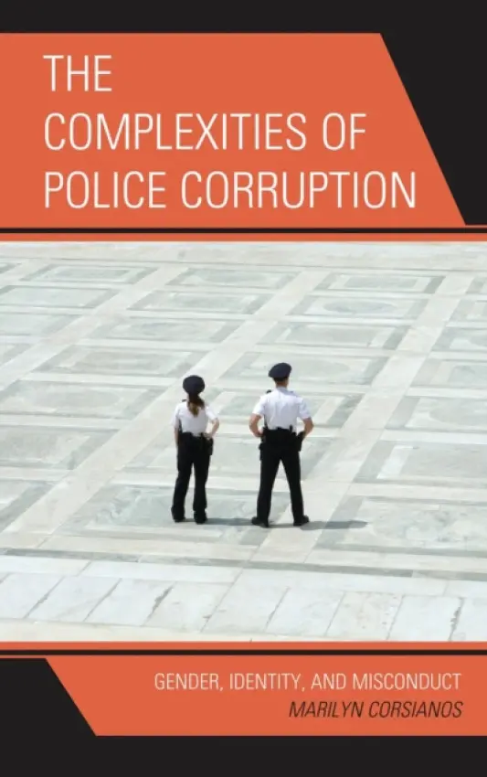 Complexities of Police Corruption - Corsianos, Marilyn