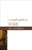 Simple Guide to Luke - SJ, Paul J. McCarren,