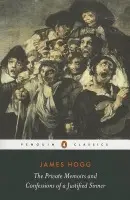 Private Memoirs and Confessions of a Justified Sinner - Hogg, James