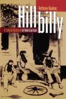 Hillbilly - Harkins, Anthony (Assistant Professor of History, Assistant Professor of History, Western Kentucky University)