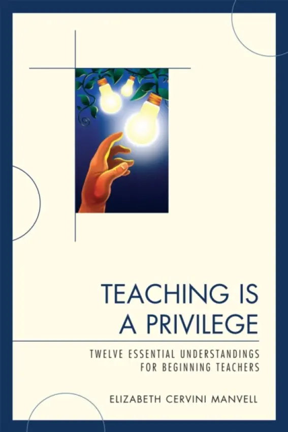 Teaching Is a Privilege - Manvell, Elizabeth C.