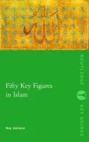 Fifty Key Figures in Islam - Jackson, Roy (Primary PGCE Course Leader at the University of Gloucestershire, UK)