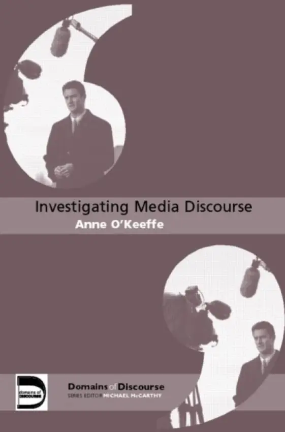 Investigating Media Discourse - O'KEEFFE, ANNE (University of Limerick, Ireland)