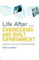Life After...Engineering and Built Environment - Longson, Sally (Careers advisor and life coach, UK)