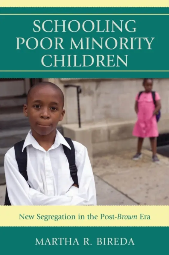 Schooling Poor Minority Children - Bireda, Martha R.