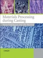 Materials Processing During Casting - Fredriksson, Hasse (KTH Institute of Technology, Stockholm, Sweden) a Akerlind, Ulla (KTH Institute of Technology, Stockholm, Sweden)