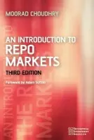 Introduction to Repo Markets - Choudhry, Moorad (KBC Financial Products, London, UK)