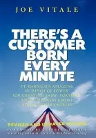 There's a Customer Born Every Minute - Vitale, Joe