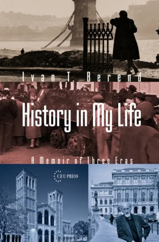 History in My Life - Berend, Ivan T.