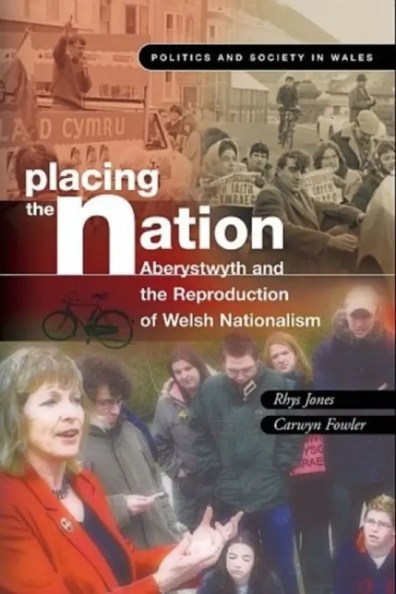 Placing the Nation - Jones, Rhys a Fowler, Carwyn