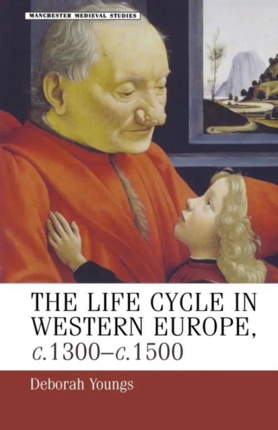 Life-Cycle in Western Europe, C.1300-C.1500 - Youngs, Deborah