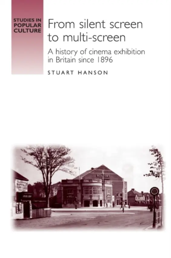 From Silent Screen to Multi-Screen - Hanson, Stuart