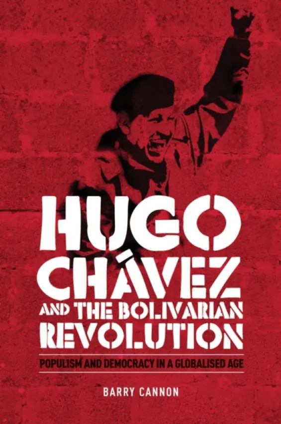 Hugo ChaVez and the Bolivarian Revolution - Cannon, Barry