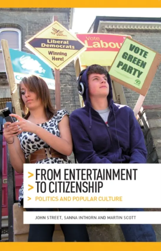From Entertainment to Citizenship - Street, John a Inthorn, Sanna a Scott, Martin