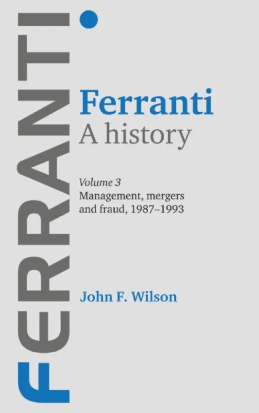 Ferranti. a History - Wilson, John F.