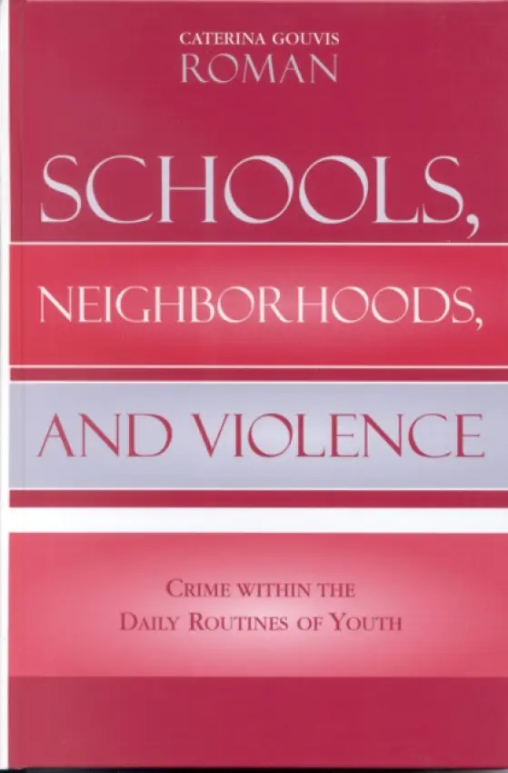 Schools, Neighborhoods, and Violence - Roman, Caterina Gouvis