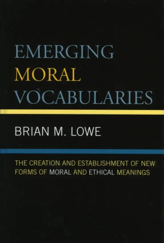 Emerging Moral Vocabularies - Lowe, Brian M.