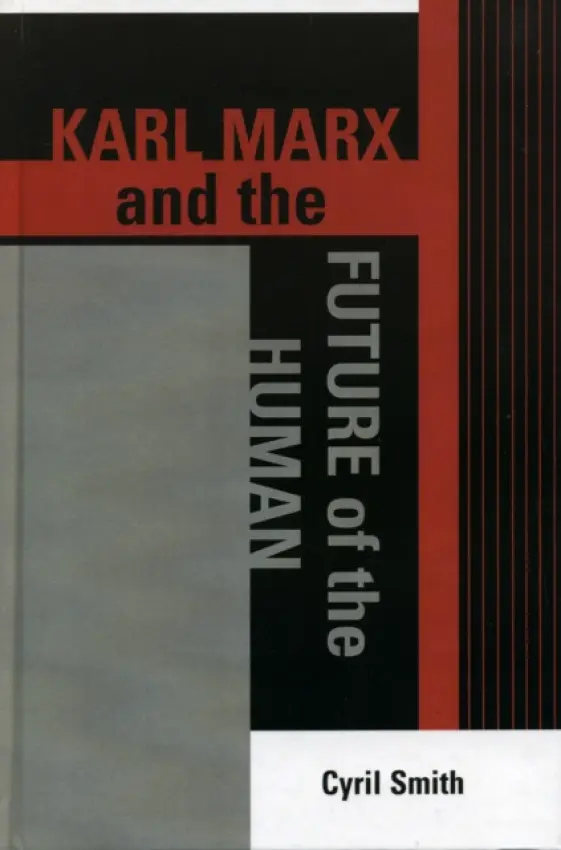 Karl Marx and the Future of the Human - Smith, Cyril