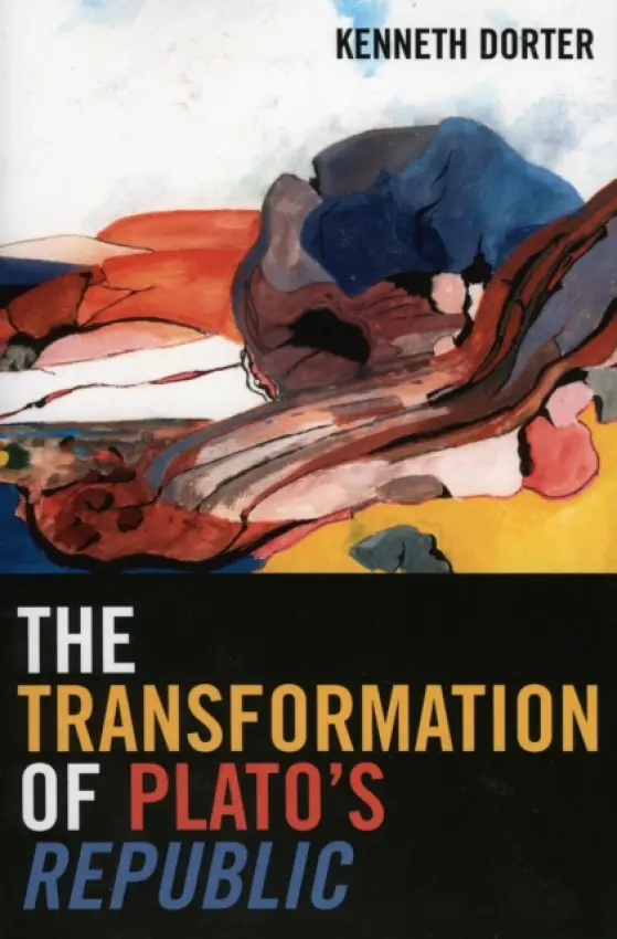 Transformation of Plato's Republic - Dorter, Kenneth