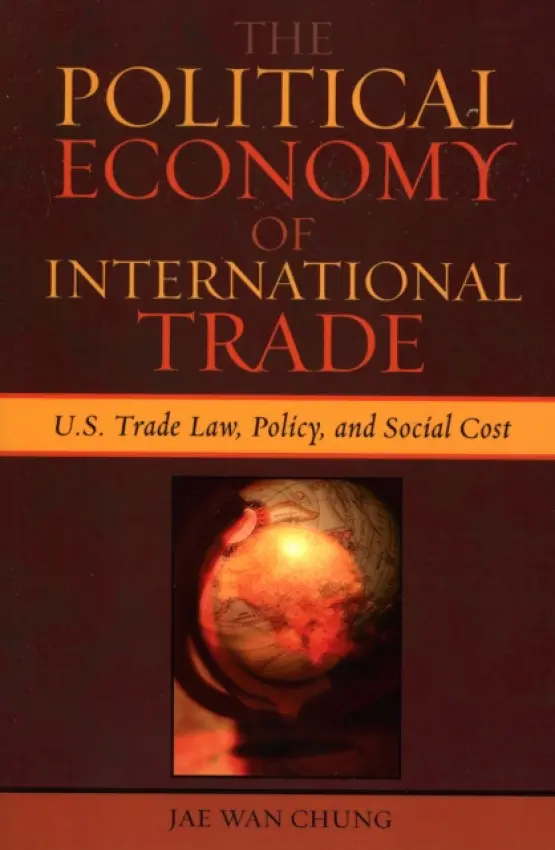Political Economy of International Trade - Chung, Jae Wan